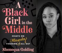 Caribbean Heritage Month: Literary Thursdays: Shenequa Golding and “A Black Girl in the Middle”